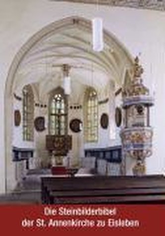 Die Steinbilderbibel der St. Annenkirche zu Eisleben