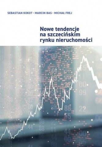 Nowe tendencje na szczecińskim rynku nieruchomości Nowe tendencje na szczecińskim rynku nieruchomości