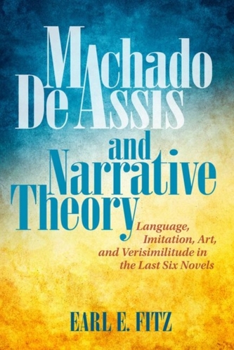 Machado de Assis and Narrative Theory Machado de Assis and Narrative Theory