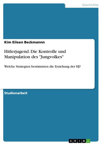 Hitlerjugend. Die Kontrolle und Manipulation des "Jungvolkes"