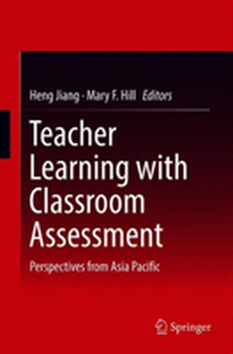 Teacher Learning with Classroom Assessment Teacher Learning with Classroom Assessment