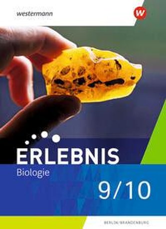Erlebnis Biologie 9/10. Schülerband. Für Berlin und Brandenburg Erlebnis Biologie 9/10. Schülerband. Für Berlin und Brandenburg