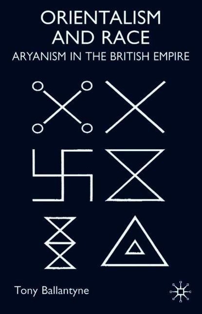 orientalism-and-race-aryanism-in-the-british-empire-lisa-ballantyne