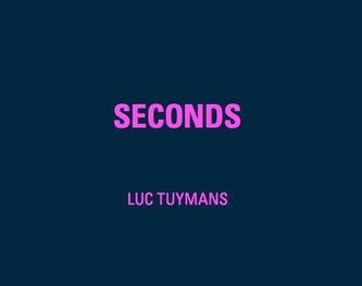 Luc Tuymans. Seconds