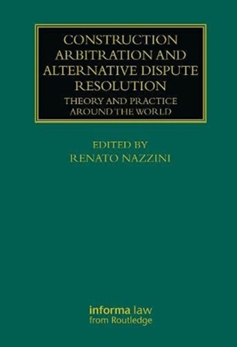 Construction Arbitration and Alternative Dispute Resolution Construction Arbitration and Alternative Dispute Resolution