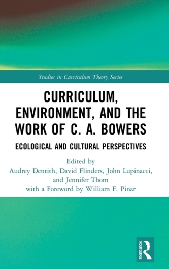 Curriculum, Environment, and the Work of C. A. Bowers