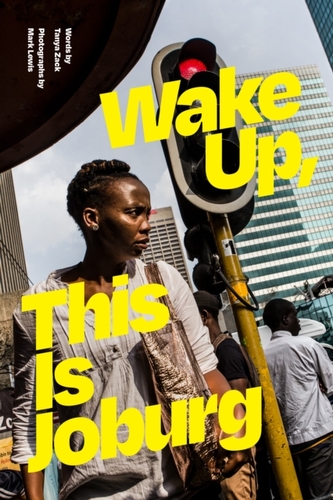 Wake Up, This Is Joburg Wake Up, This Is Joburg