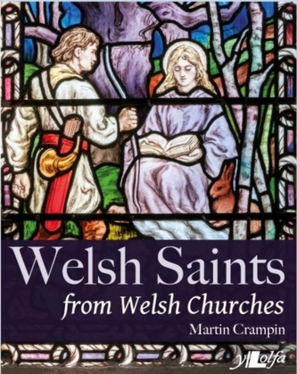 Welsh Saints from Welsh Churches Welsh Saints from Welsh Churches