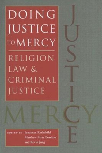 Doing Justice to Mercy Doing Justice to Mercy