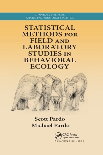 Statistical Methods for Field and Laboratory Studies in Behavioral Ecology Statistical Methods for Field and Laboratory Studies in Behavioral Ecology
