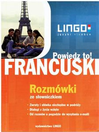 Powiedz to! Francuski - rozmówki ze słowniczkiem