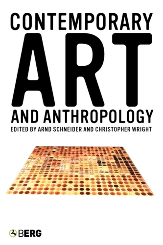 Contemporary Art and Anthropology Contemporary Art and Anthropology