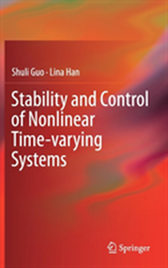 Stability and Control of Nonlinear Time-varying Systems Stability and Control of Nonlinear Time-varying Systems