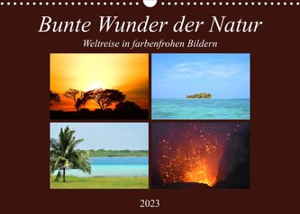 Bunte Wunder der Natur (Wandkalender 2023 DIN A3 quer)