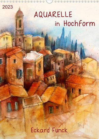 Aquarelle in Hochform (Wandkalender 2023 DIN A3 hoch)