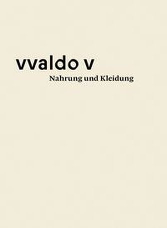 vvaldo V - Nahrung und Kleidung