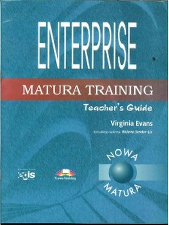 Enterprise Matura Training Teacher's Book Enterprise Matura Training Teacher's Book