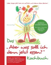 Das "Aber was soll ich denn jetzt Essen" Kochbuch