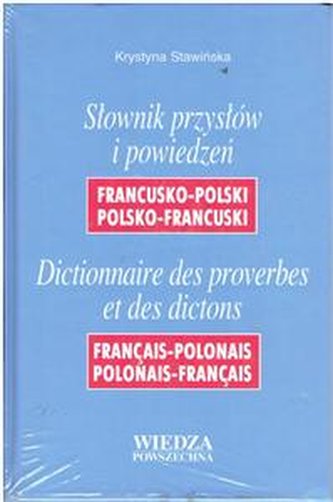 Słownik przysłów i powiedzeń francusko-polski, polsko-francuski