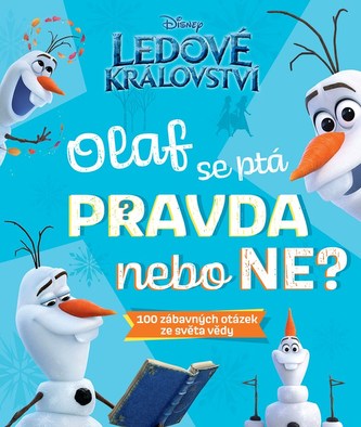 Ledové království – Olaf se ptá PRAVDA nebo NE?