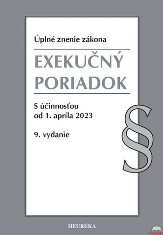 Exekučný poriadok. Úzz, 9. vydanie, 4/2023 Exekučný poriadok. Úzz, 9. vydanie, 4/2023