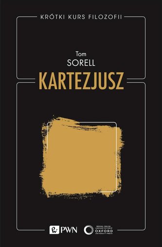 Krótki kurs filozofii. Kartezjusz. Krótki kurs filozofii. Kartezjusz.