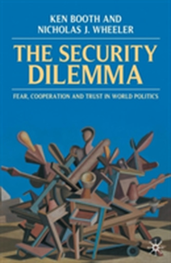 The Security Dilemma The Security Dilemma