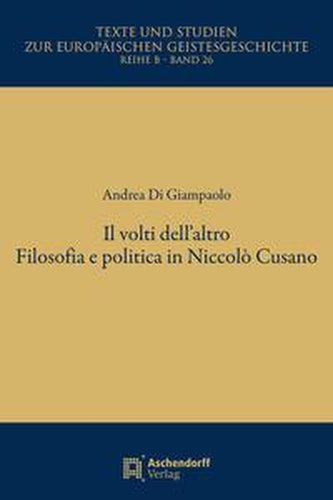 Il volti dell'altro. Filosofia e politica in Niccolò Cusanò