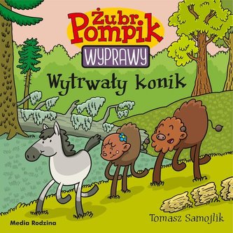Żubr Pompik. Wyprawy. Tom 20. Wytrwały konik Żubr Pompik. Wyprawy. Tom 20. Wytrwały konik