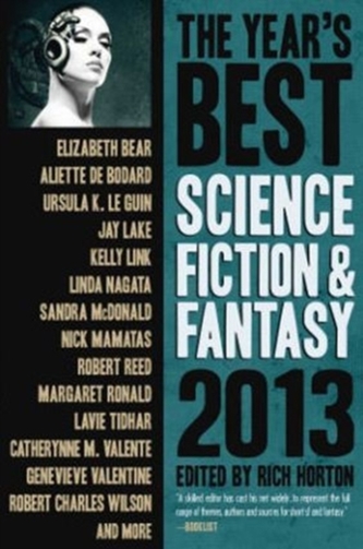 The Year's Best Science Fiction & Fantasy 2013 Edition The Year's Best Science Fiction & Fantasy 2013 Edition