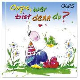 Oups Kinderbuch. Oups, wer bist denn du?