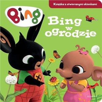 Bing w ogrodzie. Książka z otwieranymi okienkami Bing w ogrodzie. Książka z otwieranymi okienkami