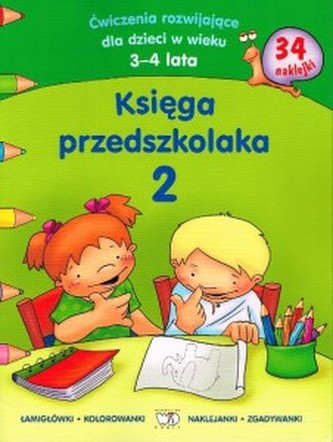 Księga przedszkolaka 2 Ćwiczenia rozwijające dla dzieci w wieku