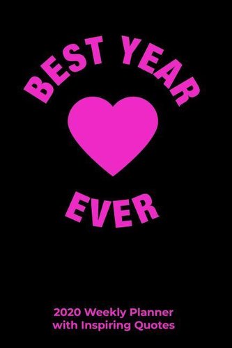 Best Year Ever 2020 Weekly Planner with Inspiring Quotes to Promote Positivity: A One Year Agenda Organizer for Girls