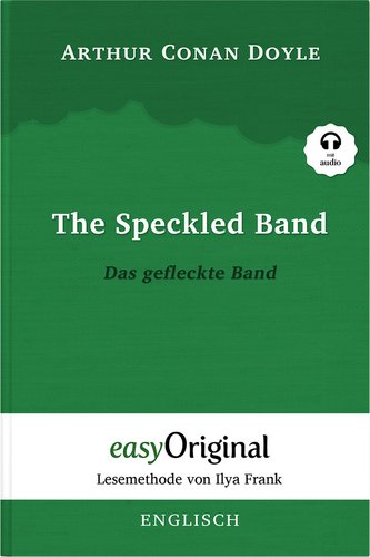 The Speckled Band / Das gefleckte Band (Sherlock Holmes Collection) - Lesemethode von Ilya Frank - Zweisprachige Ausgabe Englisc