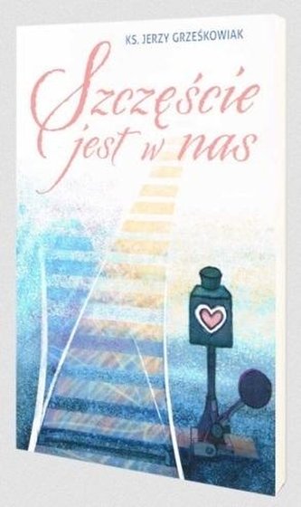 Szczęście jest w nas Szczęście jest w nas