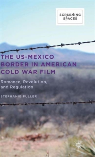 The US-Mexico Border in American Cold War Film