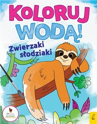 Koloruj wodą! Zwierzaki słodziaki