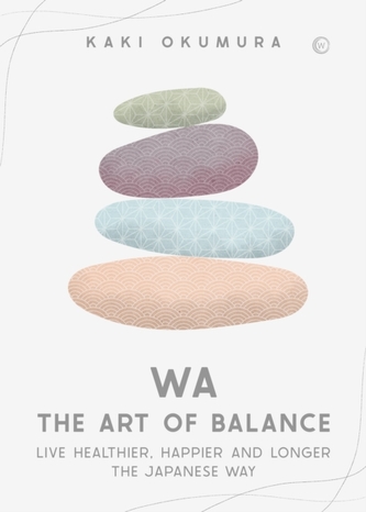 Wa - The Art of Balance Wa - The Art of Balance