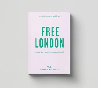An Opinionated Guide To Free London