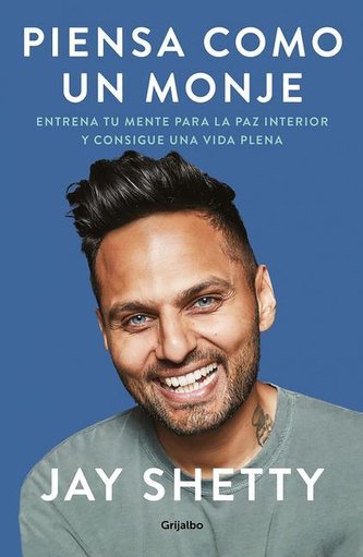 Piensa Como Un Monje: Entrena Tu Mente Para La Paz Interior Y Consigue Una Vida Plena / Think Like a Monk: Train Your Mind for P