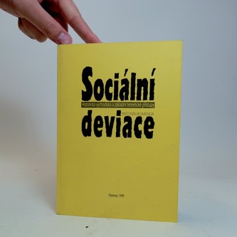 Sociální deviace,, historická východiska a základní teoretické p