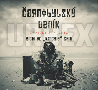 Černobylský deník - Zápisky stalkera Černobylský deník - Zápisky stalkera