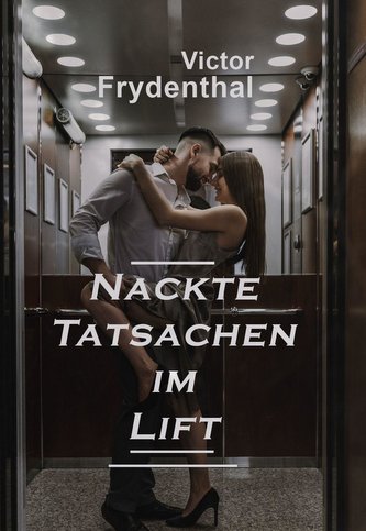 Nackte Tatsachen im Lift