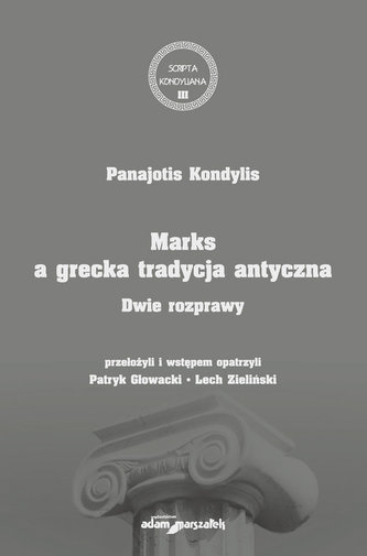 Marks a grecka tradycja antyczna. Dwie rozprawy Marks a grecka tradycja antyczna. Dwie rozprawy