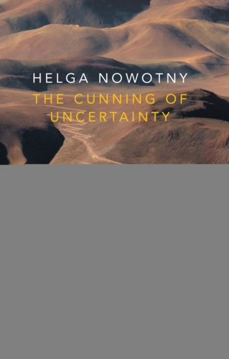 The Cunning of Uncertainty