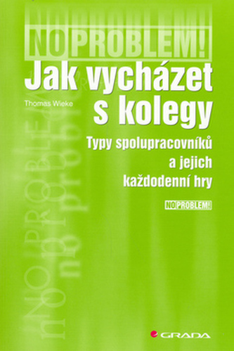 Jak vycházet s kolegy