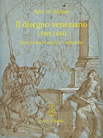 Il Disegno Veneziano 1580-1650: Ricostruzioni Storico-Artistiche (Drawing in Venice 1580-1650)