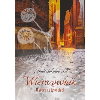 Wierszownik. O snach i tęsknotach Wierszownik. O snach i tęsknotach