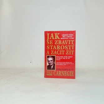 Jak se zbavit starostí a začít žít